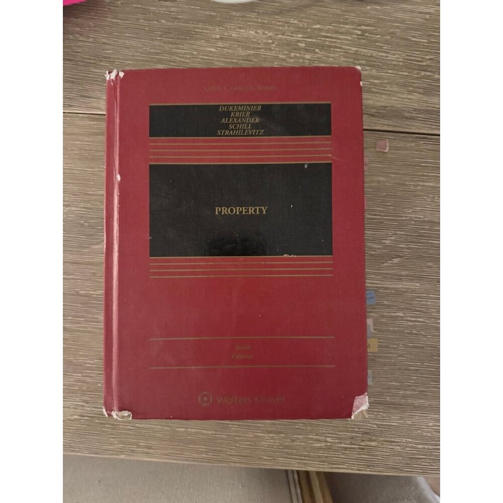 Property — Dukeminier/Krier/Alexander/Schill/Strahilevitz (10th Edition)